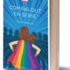 Coming out en série de Sylvie Géroux - Livre sur le coming out lesbien - format 3D