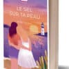 Le sel sur ta peau de Rebecca Ray - Romance saphique spicy 3D