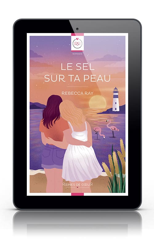 Le sel sur ta peau de Rebecca Ray - Romance saphique spicy - Version tablette