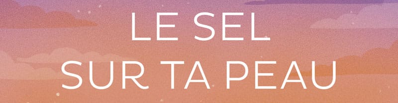 Le sel sur ta peau de Rebecca Ray - Image Titre