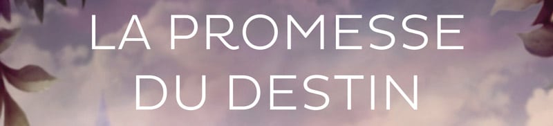 La Promesse du Destin - Titre du roman de Lena Clarke