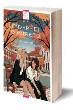 Envers et contre toi de Lisa Willem - Romance lesbienne au lycée
